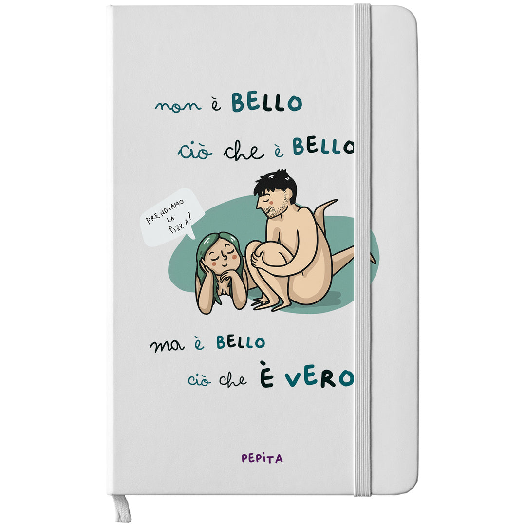 Taccuino E' bello ciò che è vero dell'album Taccuini a caso per gente speciale di PEPITALAND: copertina soft touch in 8 colori, con chiusura e segnalibro coordinati
