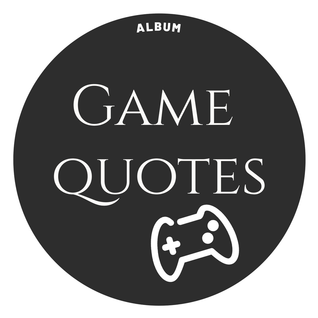 Game quotes