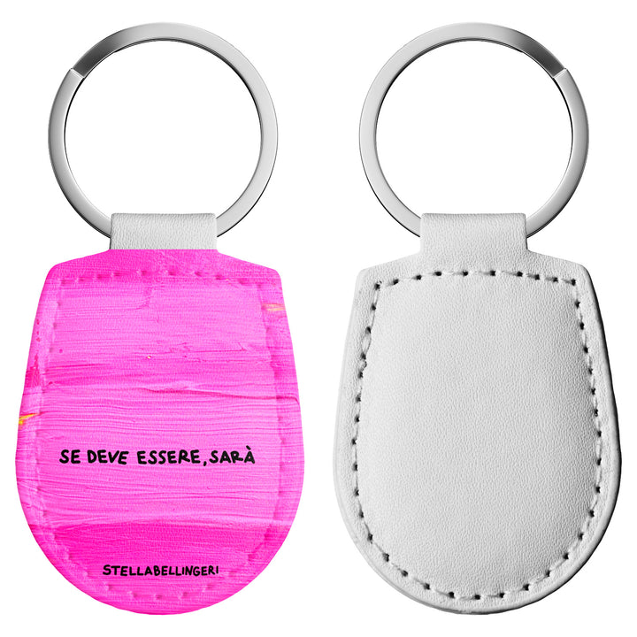 Portachiavi in pelle Se deve essere, sarà dell'album Therapy Keyring di Stella Bellingeri con anello in metallo, Disponibili in 6 Colori, Stampa di Alta Qualità